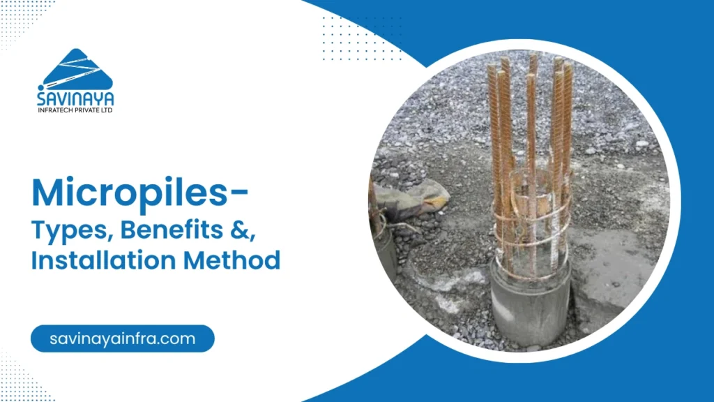 Types and benefits of micropiles