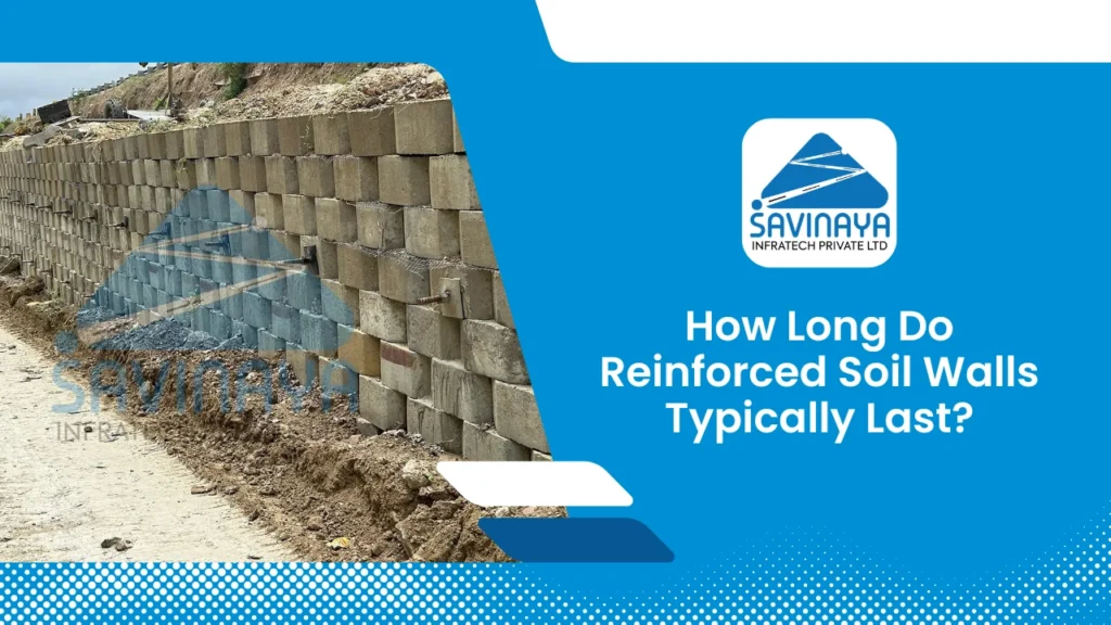 A blog guide on how long do reinforced soil wall last